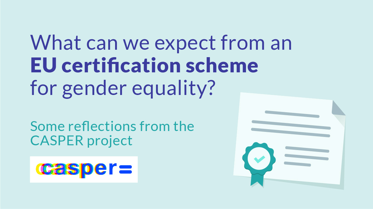 What can we expect from an EU certification scheme for gender equality? Some reflections from the CASPER project