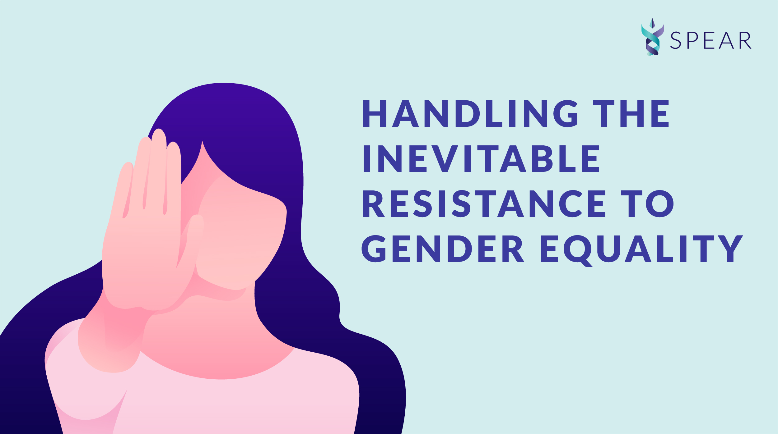 Handling the inevitable resistance to Gender Equality